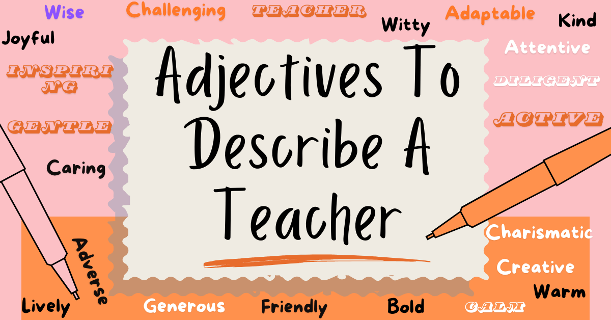 Adjectives to Describe a Teacher – List - Verbo Master